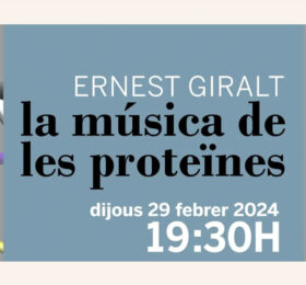 La música de les proteïnes, d'Ernest Giralt